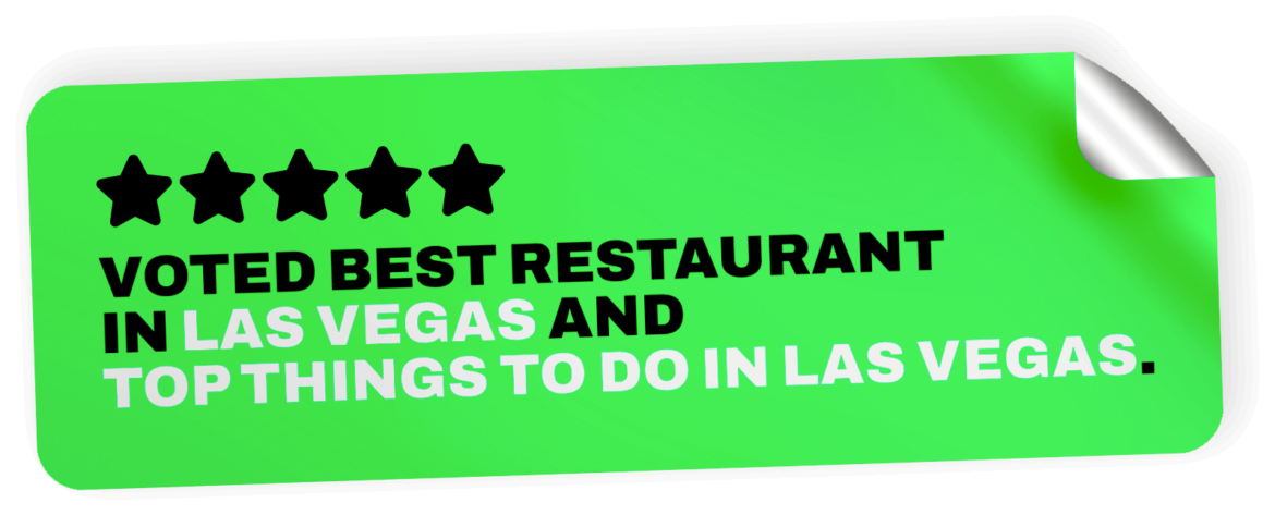 Sticker saying "Voted Best Restaurant in Las Vegas and Top Thing to do in Las Vegas."